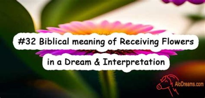 Divine Revelations: Unlocking The Biblical Symbolism Of Receiving Flowers In A Dream
