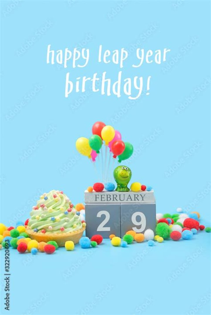 Happy Birthday To Those Born In A Leap Year!