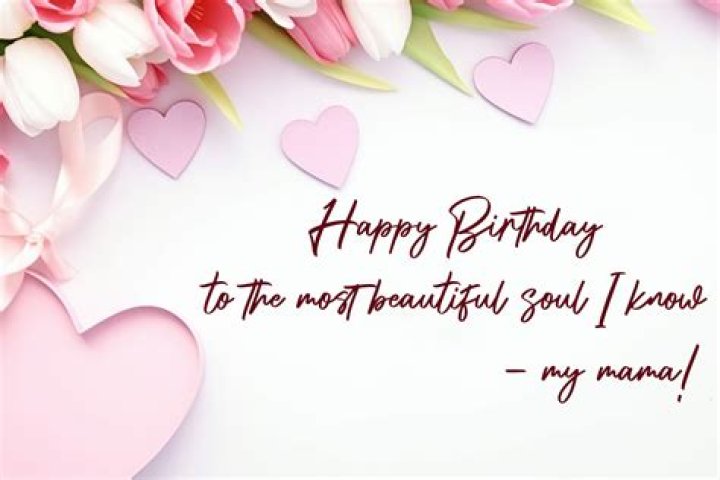 Perfect Birthday Wishes For Mama: Heartfelt Greetings And Love