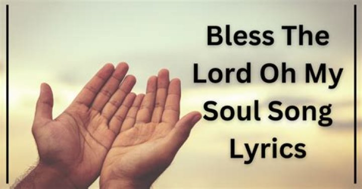 Download Bless The Lord Oh My Soul MP3: Worship With Joy!