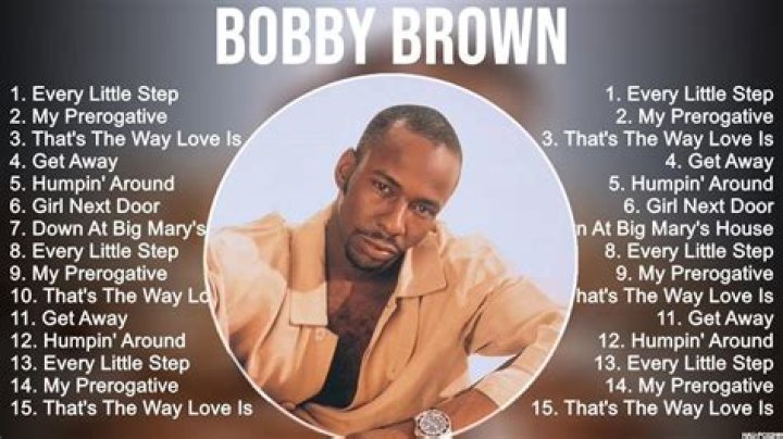 Timeless Bobby Brown Songs: A Playlist Of His Greatest Hits