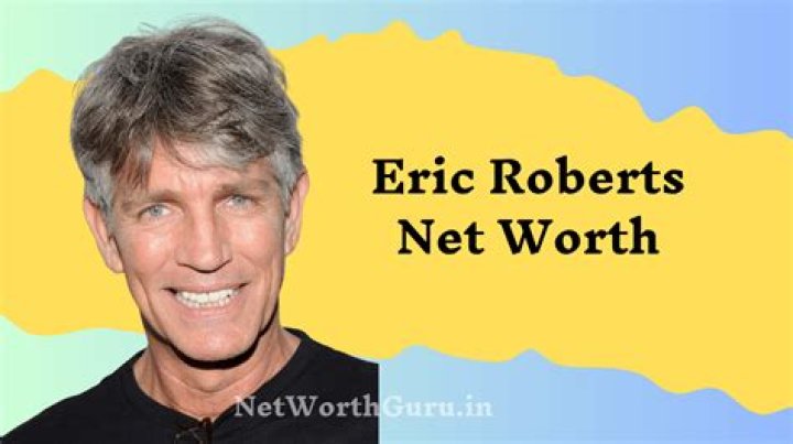 The Astonishing Net Worth Of Hollywood Legend: Eric Roberts