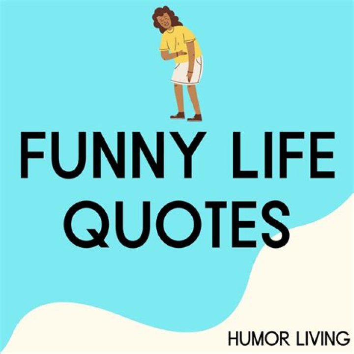 Life's Humor: A Collection Of Side-Splitting Quotes