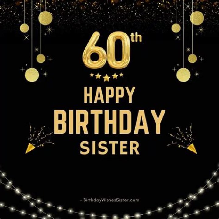 Celebrate 60 Years Of Sisterhood: Happy 60th Birthday!