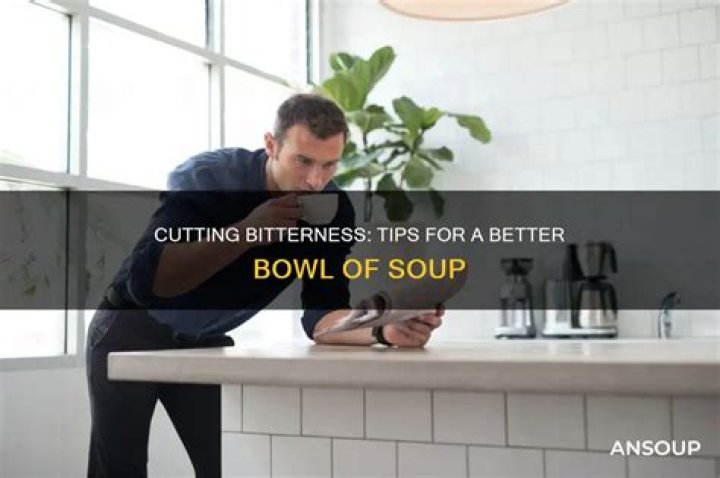 The Ultimate Guide: Removing Bitterness From Soups