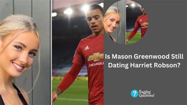 Latest Update: Mason Greenwood's Relationship With Harriet Robson