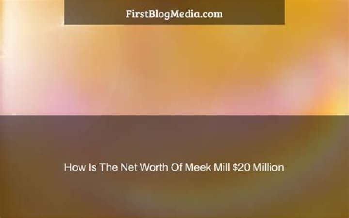 Unveiling Meek Mill's Remarkable Net Worth