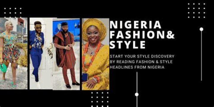 Nigeria's Fashion And Style: A Fusion Of Tradition And Modernity