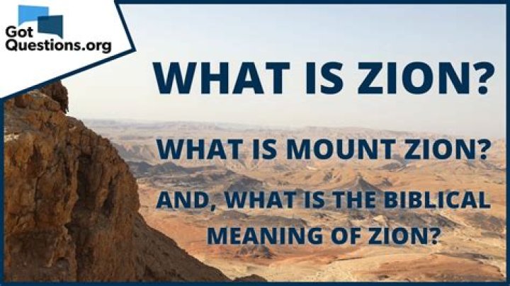 What Does The Bible Say About Zion: A Comprehensive Guide